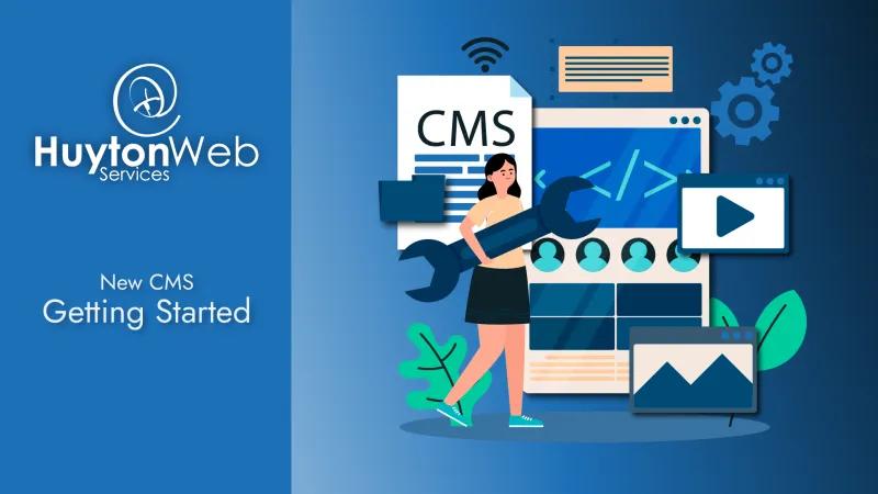 Huyton Web Services logo with the title New CMS - Getting started and a person with a spanner and pages and multimedia with CMS wrote in large letters